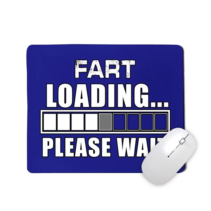 Funny Fart Loading Please Wait Fathers Day Dad Joke Gift Mousepad