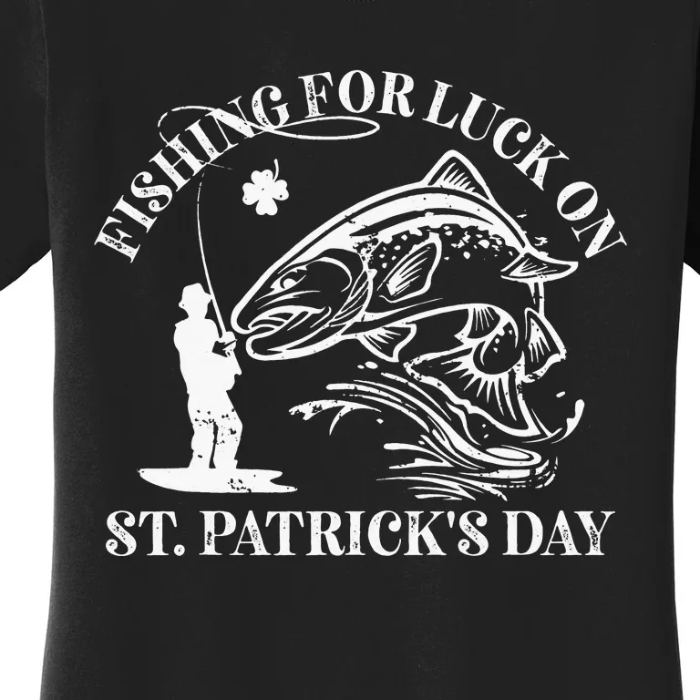 Fishing for luck on St. Patrick's Day Trout Fly Fishing Lake Women's T-Shirt