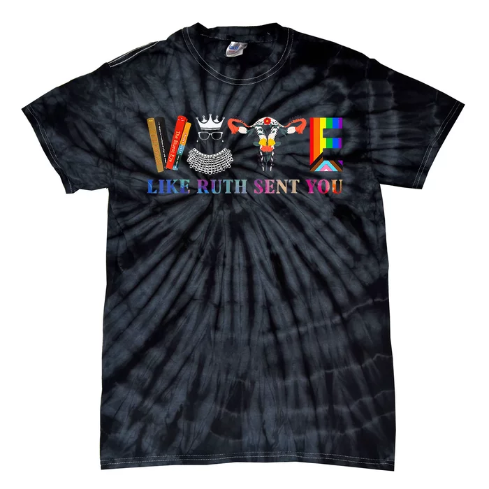 Funny Feminist Lgbt Vote Like Ruth Sent You Tie-Dye T-Shirt