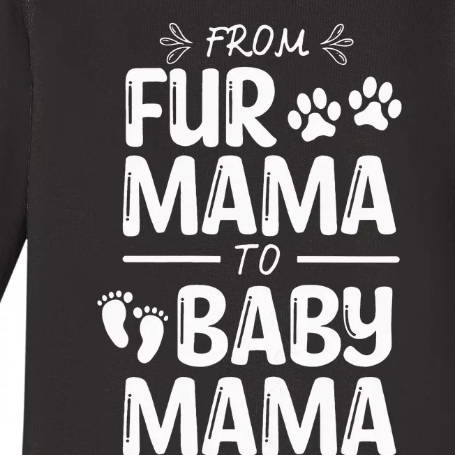 FROM FUR MAMA TO BABY MAMA Pregnant Cat Dog Lover New Mom Baby Long Sleeve Bodysuit