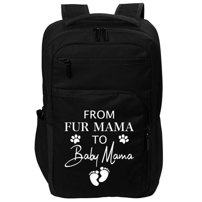 From Fur Mama To Mama Dog Cat Owner New Mom Pregnant Gift Impact Tech Backpack