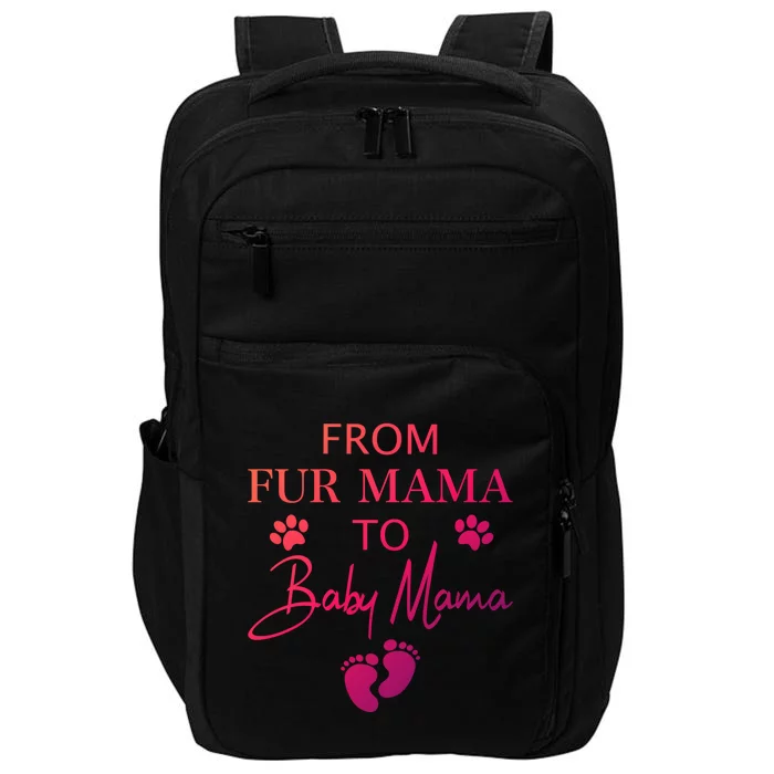 From Fur Mama To Mama Dog Cat Owner New Mom Pregnant Gift Impact Tech Backpack