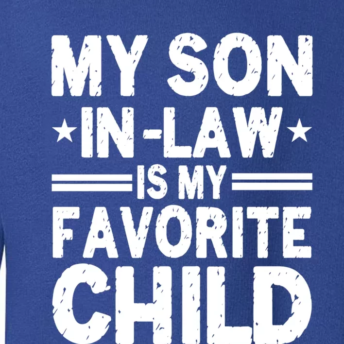 Funny Family My Son In Law Is My Favorite Gift Toddler Sweatshirt