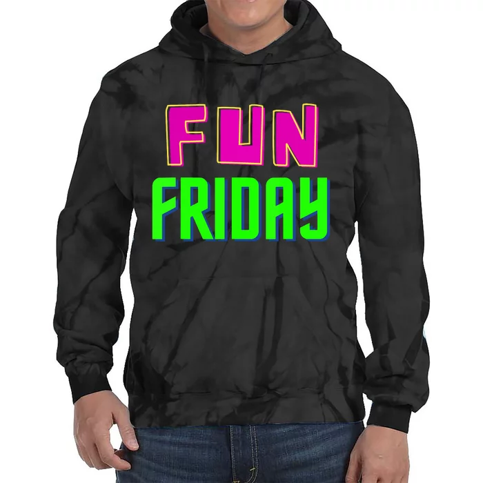 Fun Friday Motivational Positive Tie Dye Hoodie