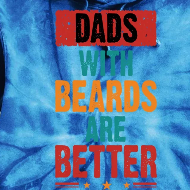 Funny Fathers Matching Day I Dads With Beards Are Better Gift Tie Dye Hoodie