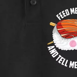 Funny Feed Me Sushi And Tell Me I'm Pretty Cute Wo Gift Dry Zone Grid Performance Polo