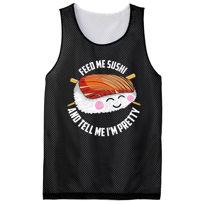 Funny Feed Me Sushi And Tell Me I'm Pretty Cute Wo Gift Mesh Reversible Basketball Jersey Tank