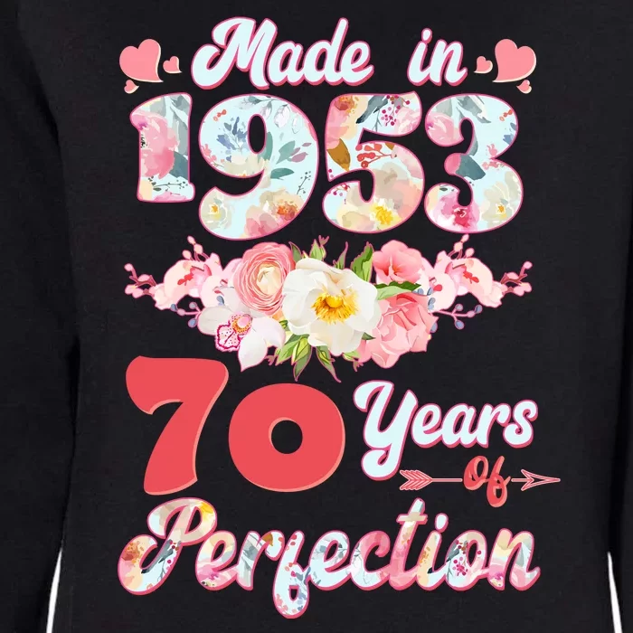 Flower Floral Made In 1953 70 Years Of Perfection Womens California Wash Sweatshirt