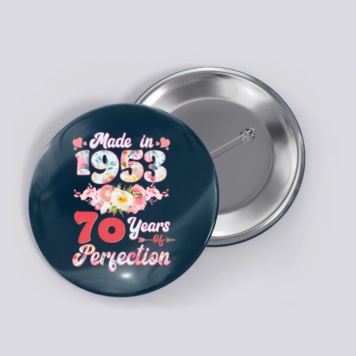 Flower Floral Made In 1953 70 Years Of Perfection Button