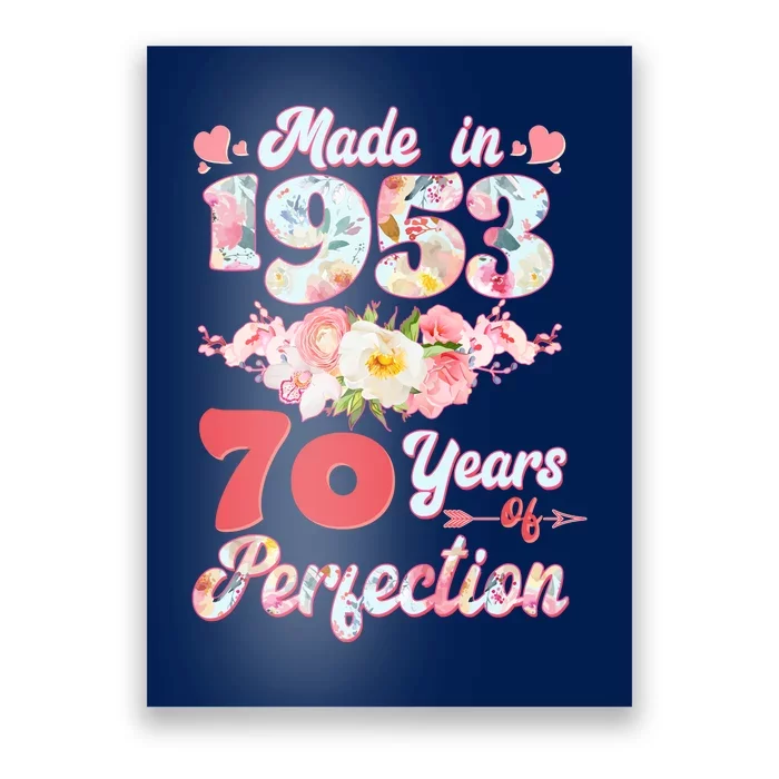 Flower Floral Made In 1953 70 Years Of Perfection Poster