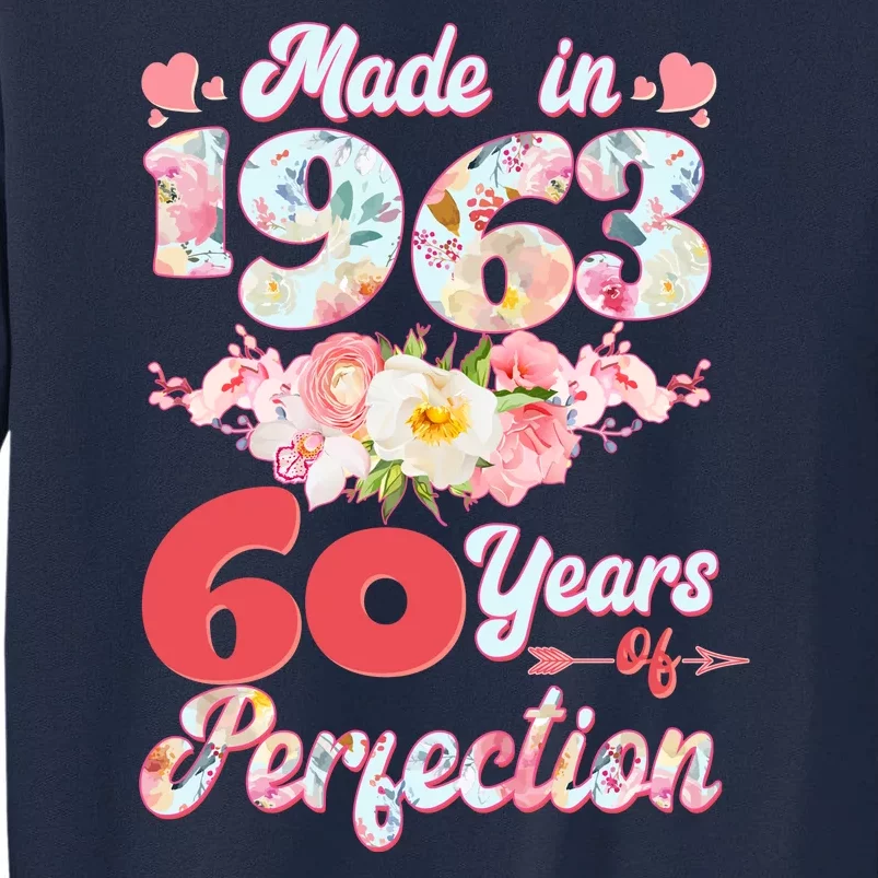 Flower Floral Made In 1963 60 Years Of Perfection Tall Sweatshirt