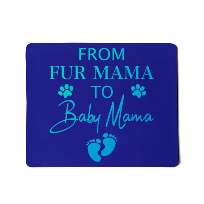 From Fur Mama To Mama Dog Cat Owner New Mom Pregnant Gift Mousepad