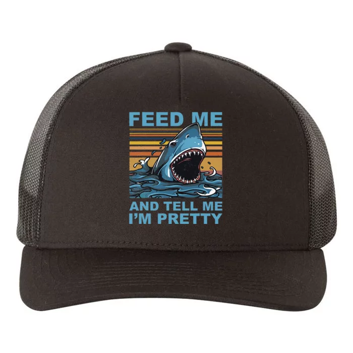 Funny Feed Me And Tell Me IM Pretty Shark Ocean Biologists Yupoong Adult 5-Panel Trucker Hat