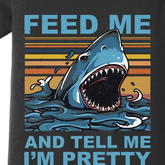 Funny Feed Me And Tell Me IM Pretty Shark Ocean Biologists Baby Bodysuit