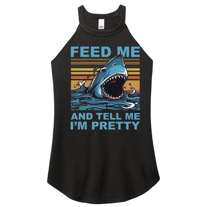 Funny Feed Me And Tell Me IM Pretty Shark Ocean Biologists Women’s Perfect Tri Rocker Tank