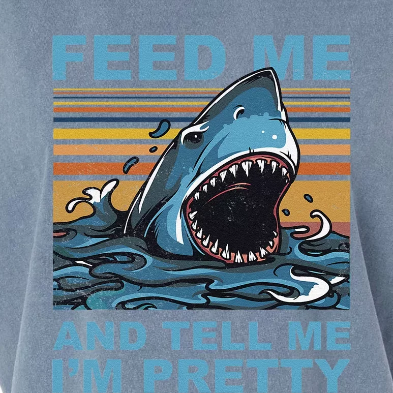 Funny Feed Me And Tell Me IM Pretty Shark Ocean Biologists Garment-Dyed Women's Muscle Tee