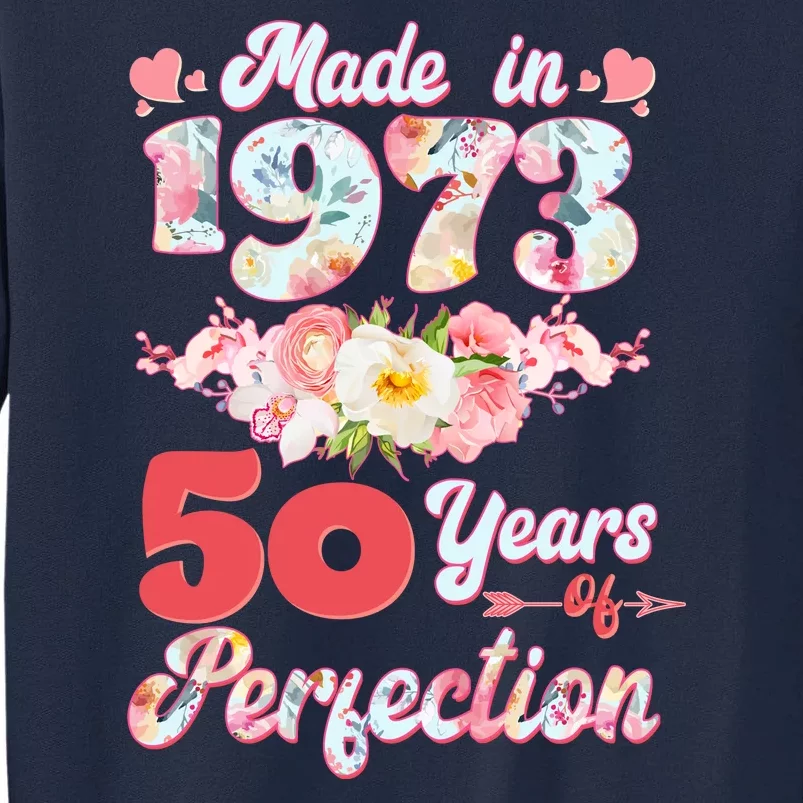 Flower Floral Made In 1973 50 Years Of Perfection Tall Sweatshirt