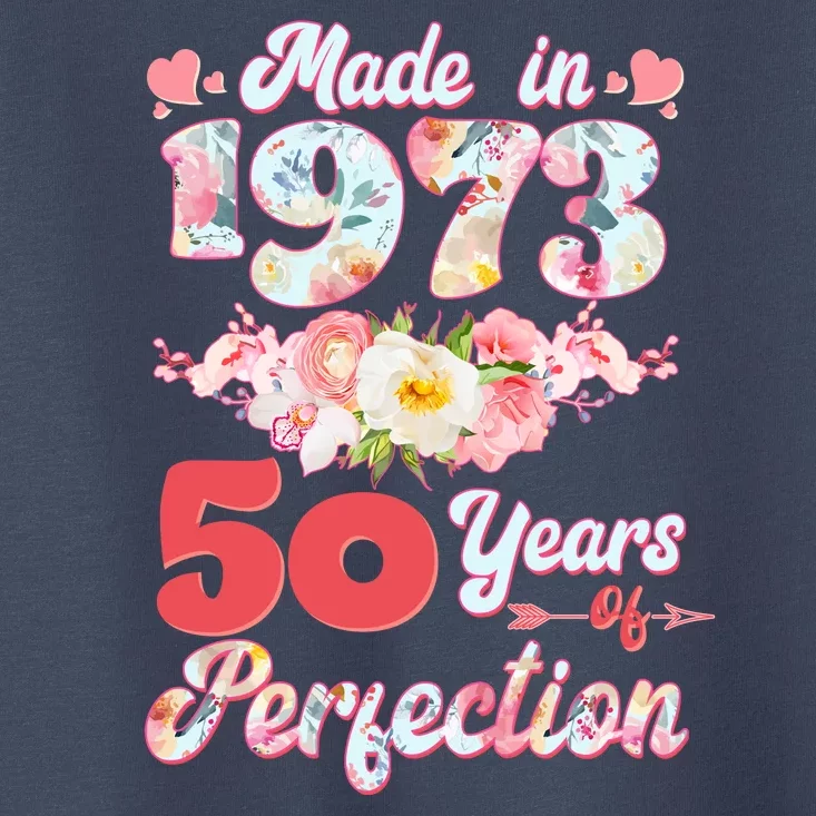 Flower Floral Made In 1973 50 Years Of Perfection Toddler T-Shirt