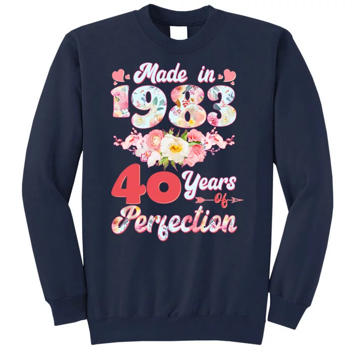 Flower Floral Made In 1983 40 Years Of Perfection Tall Sweatshirt