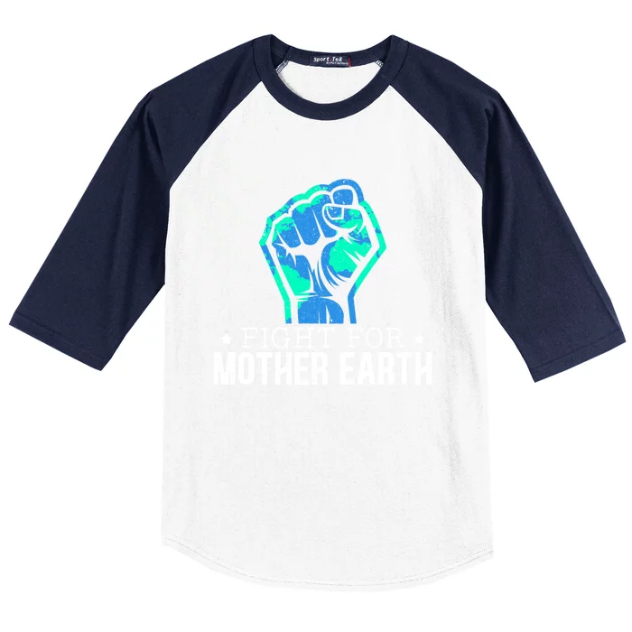 Fight For Mother Earth Day Environtalist Nature Lover Gift Baseball Sleeve Shirt