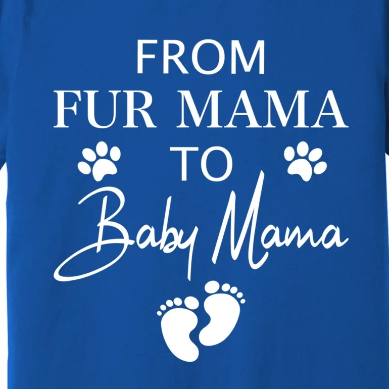 From Fur Mama To Mama Dog Cat Owner New Mom Pregnant Gift Premium T-Shirt