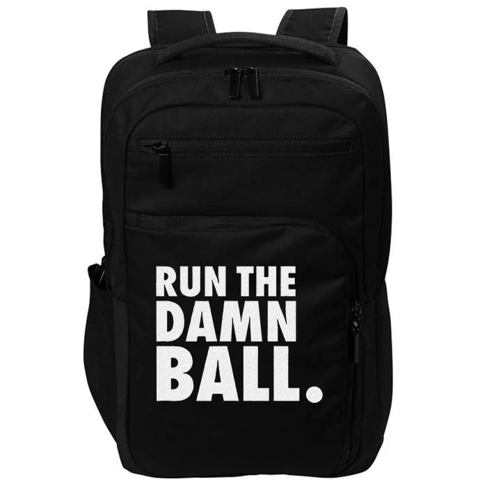 Funny Football Men Running Back Gift Run The Damn Ball Impact Tech Backpack