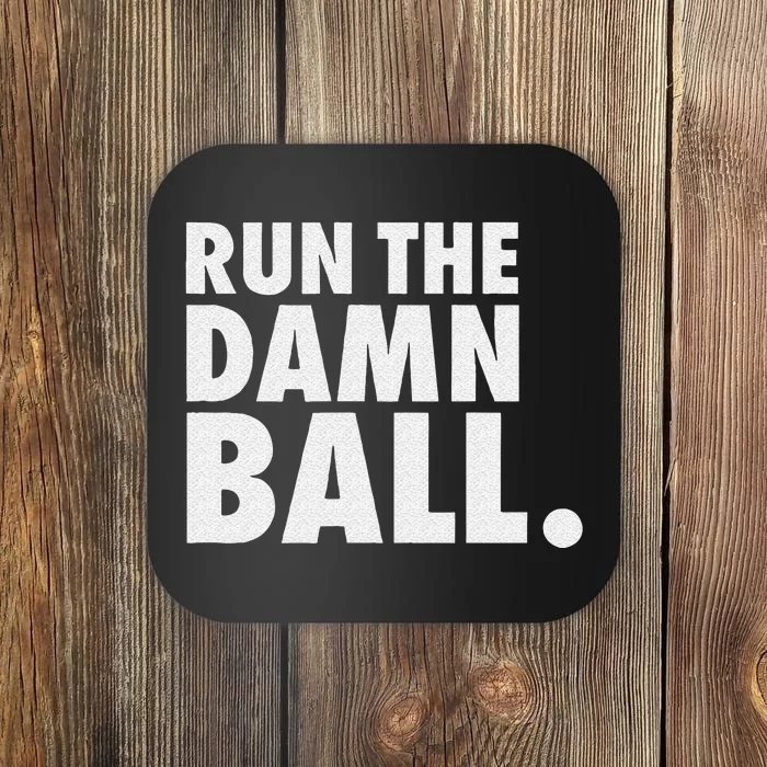 Funny Football Men Running Back Gift Run The Damn Ball Coaster