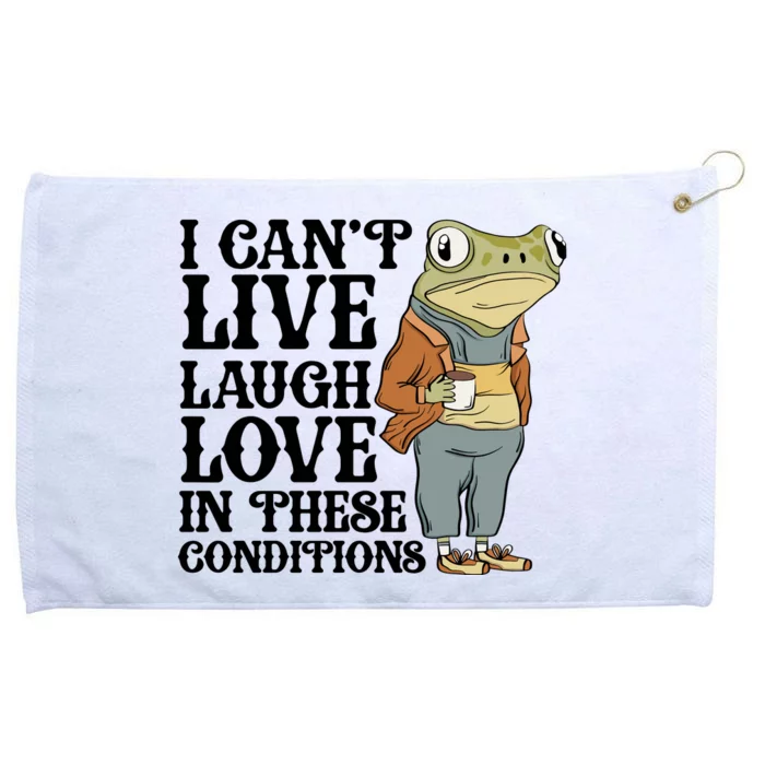 Funny Frog Meme I Cant Live Laugh Love In These Conditions Grommeted Golf Towel