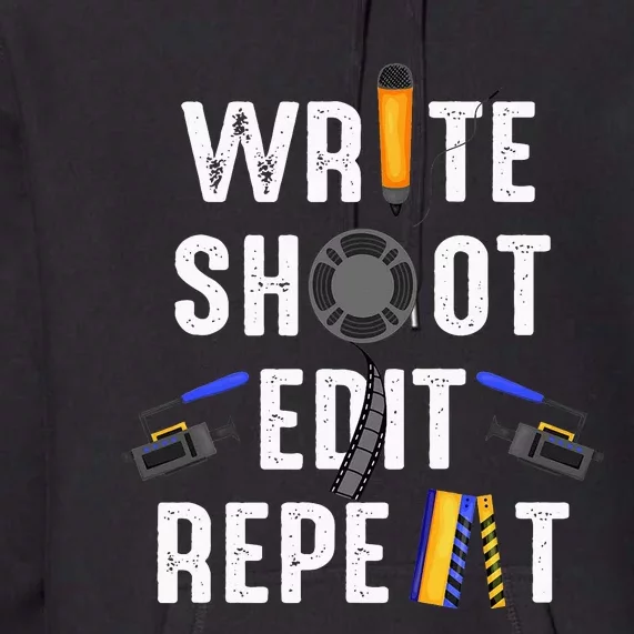 Funny Film Making Write Shoot Edit Repeat Filmmaker Movie Premium Hoodie