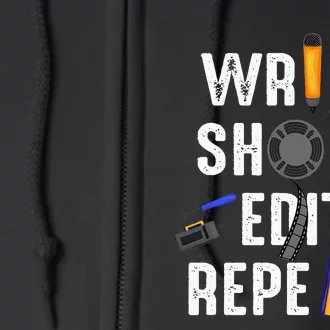 Funny Film Making Write Shoot Edit Repeat Filmmaker Movie Full Zip Hoodie