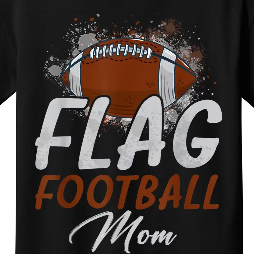 Flag Football Mom Proud Mom Of Ballers Fathers Day Kids T-Shirt