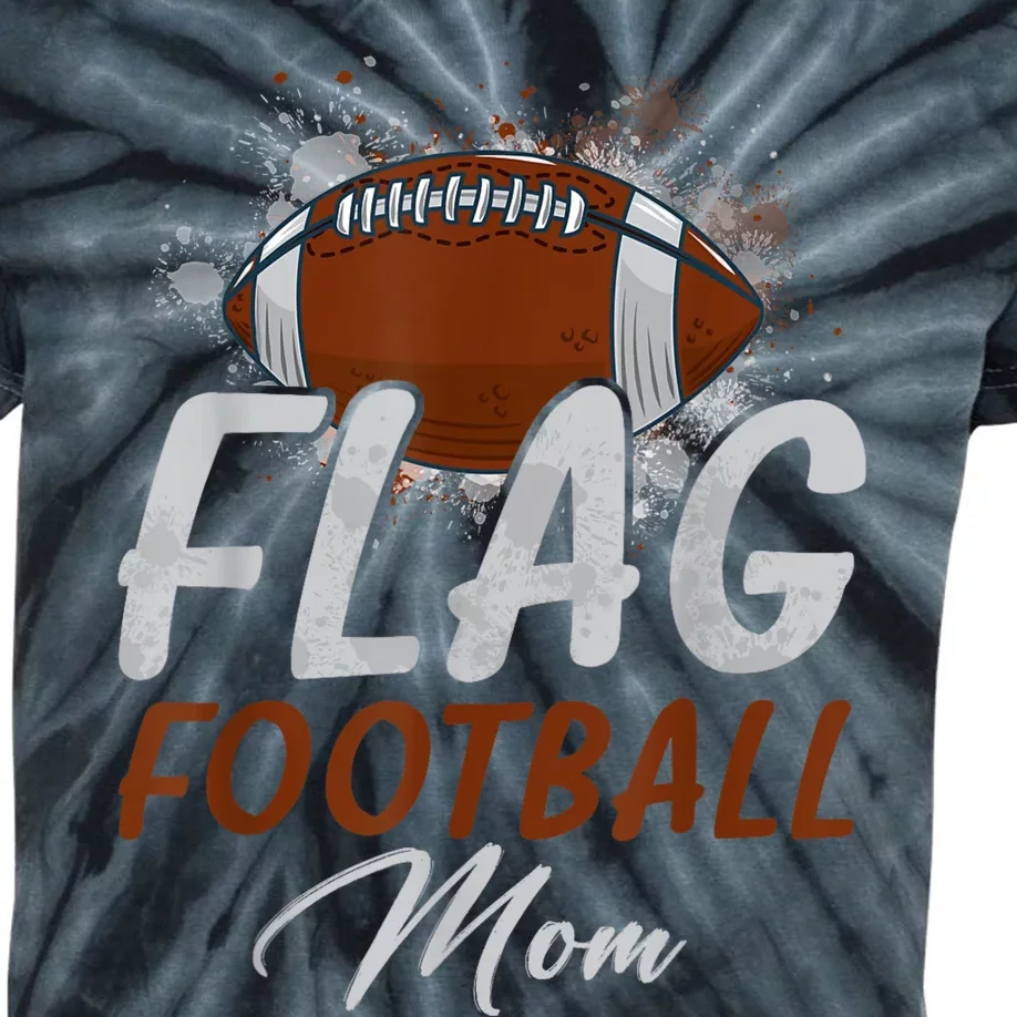 Flag Football Mom Proud Mom Of Ballers Fathers Day Kids Tie-Dye T-Shirt