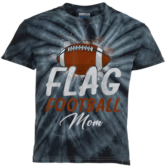 Flag Football Mom Proud Mom Of Ballers Fathers Day Kids Tie-Dye T-Shirt