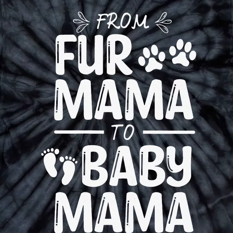 FROM FUR MAMA TO BABY MAMA Pregnant Cat Dog Lover New Mom Tie-Dye T-Shirt