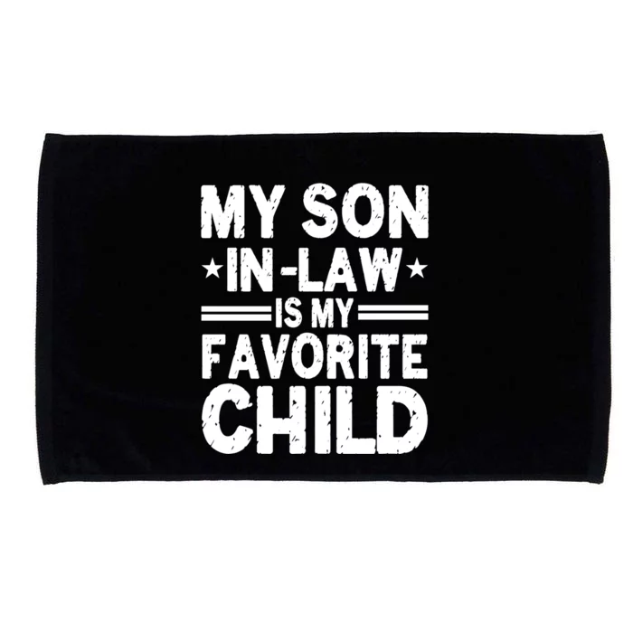 Funny Family My Son In Law Is My Favorite Meaningful Gift Microfiber Hand Towel