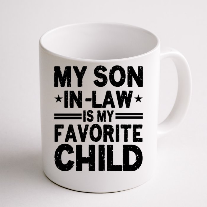 Funny Family My Son In Law Is My Favorite Meaningful Gift Front & Back Coffee Mug