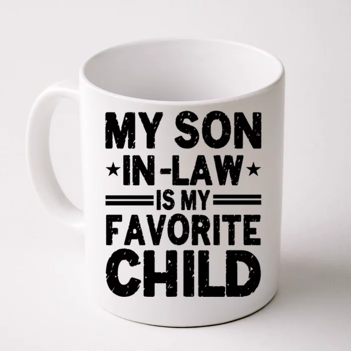 Funny Family My Son In Law Is My Favorite Meaningful Gift Front & Back Coffee Mug