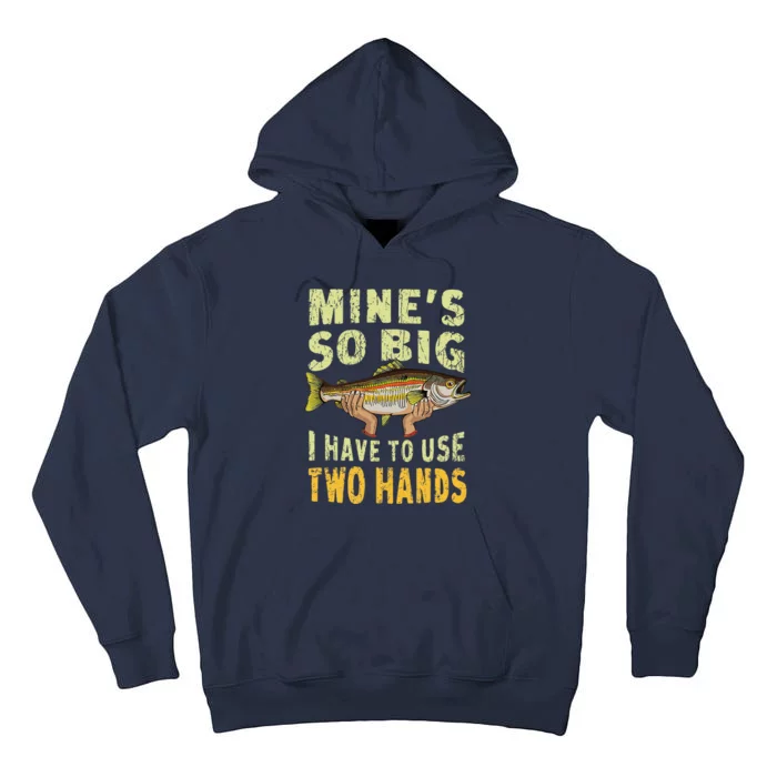 Funny Fishing MineS Big Use Two Hands Bass Dad Tall Hoodie