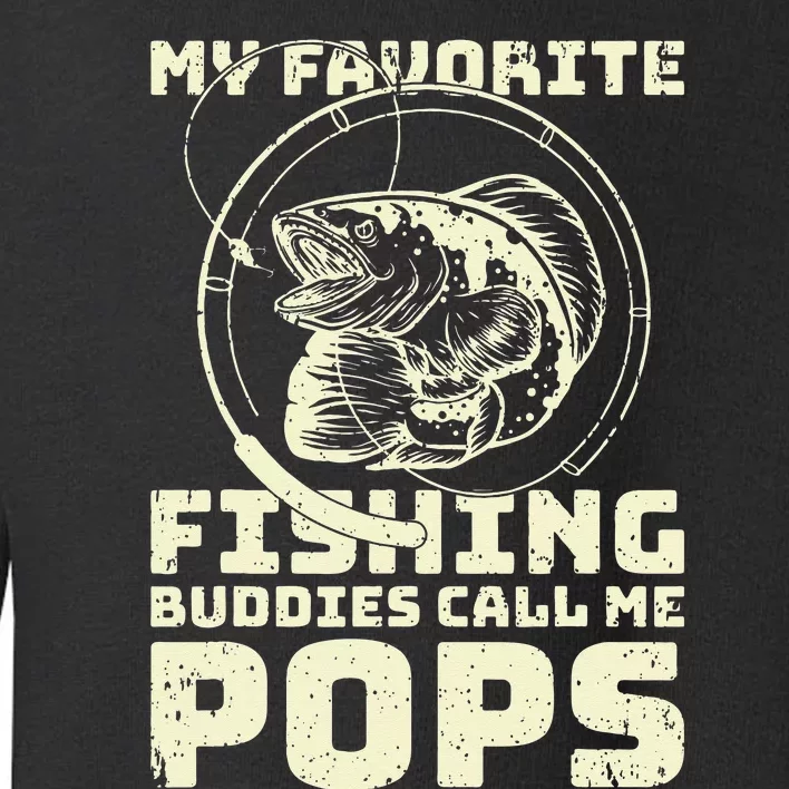 Funny Fisherman My Favorite Fishing Buddies Call Me Pops Toddler Sweatshirt