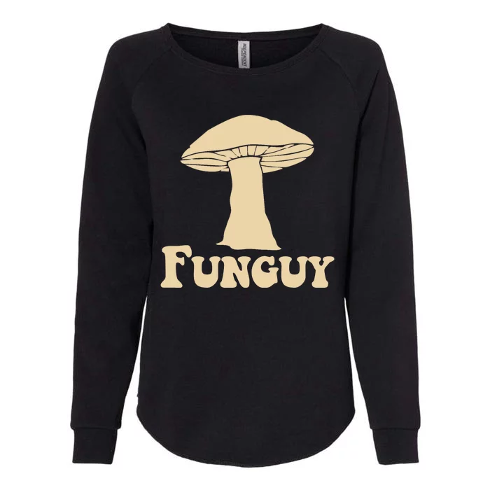 Funguy Funny Mushroom Fun Guy Womens California Wash Sweatshirt