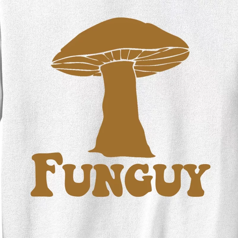 Funguy Funny Mushroom Fun Guy Sweatshirt