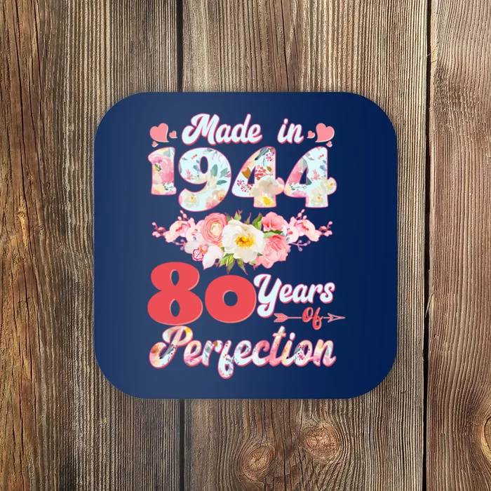 Flower Floral Made In 1944 80 Years Of Perfection Coaster