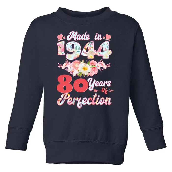 Flower Floral Made In 1944 80 Years Of Perfection Toddler Sweatshirt