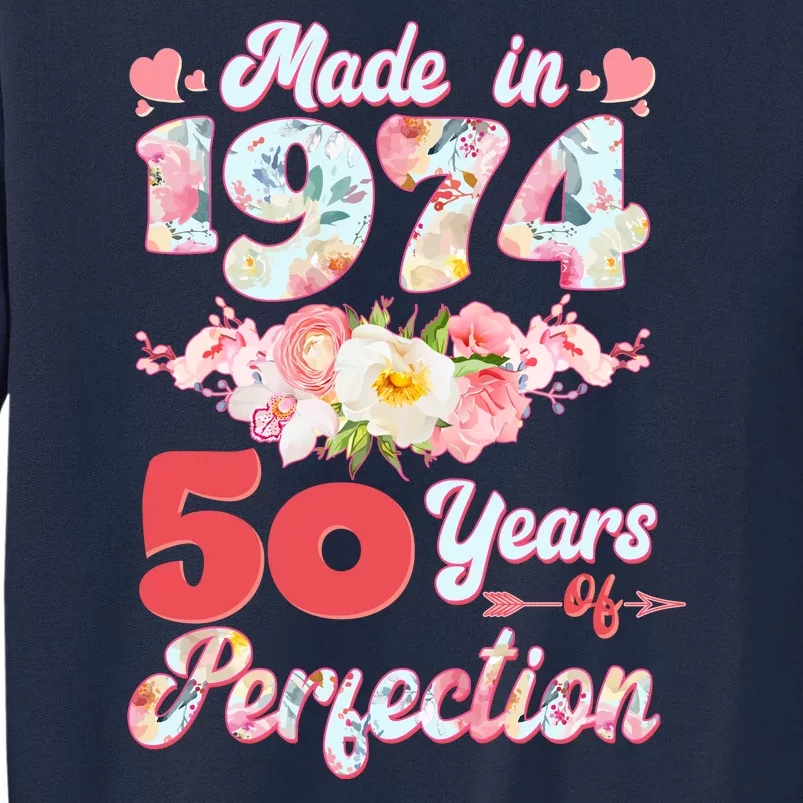 Flower Floral Made In 1974 50 Years Of Perfection Tall Sweatshirt