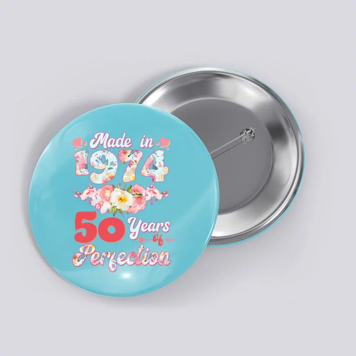 Flower Floral Made In 1974 50 Years Of Perfection Button