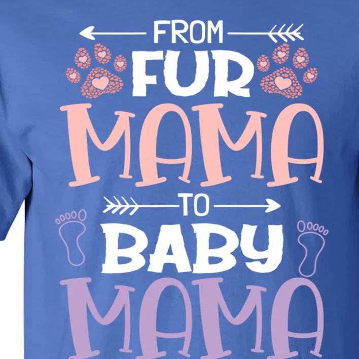 From Fur Mama To Mama Design Mom To Be Gift Tall T-Shirt