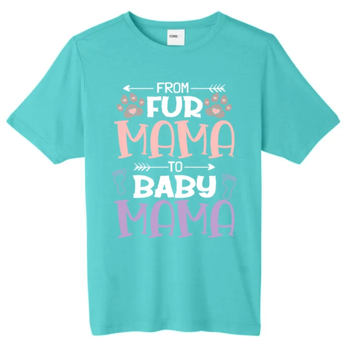 From Fur Mama To Mama Design Mom To Be Gift ChromaSoft Performance T-Shirt