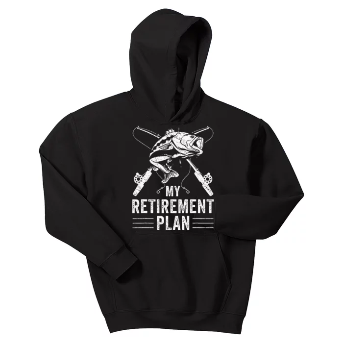 Funny Fishing My Retirement Plan Fishing Kids Hoodie