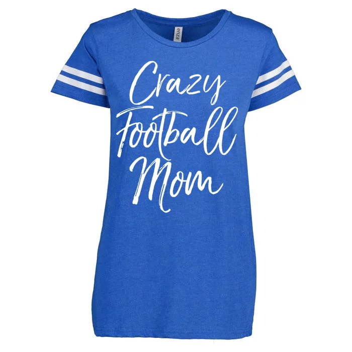 Funny Football Mother Gift Cute Crazy Football Mom Cute Gift Enza Ladies Jersey Football T-Shirt