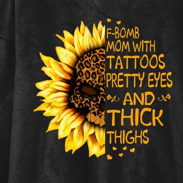 Funny Fbomb Mom With Tattoos Pretty Eyes And Thick Thighs Hooded Wearable Blanket